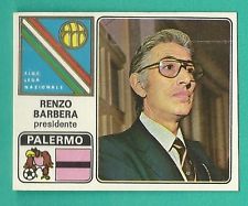 Renzo Barbera, presidente storico del Palermo calcio nella figurina Panini del 1972-73. L'anno successival Palermo di Barbera fu "scippata" anche la coppa Italia con un arbitraggio disdicevole della finale giocata con il Bologna.